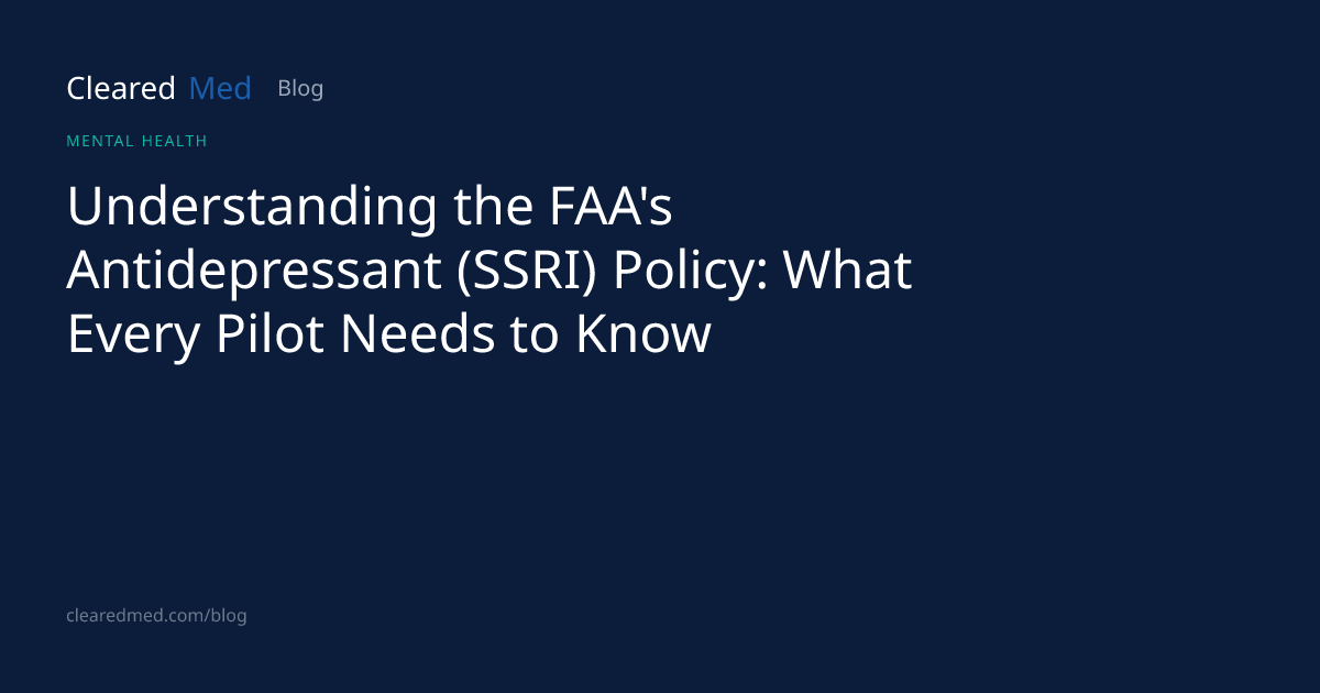 Understanding the FAA's SSRI Policy: What Every Pilot Needs to Know ...